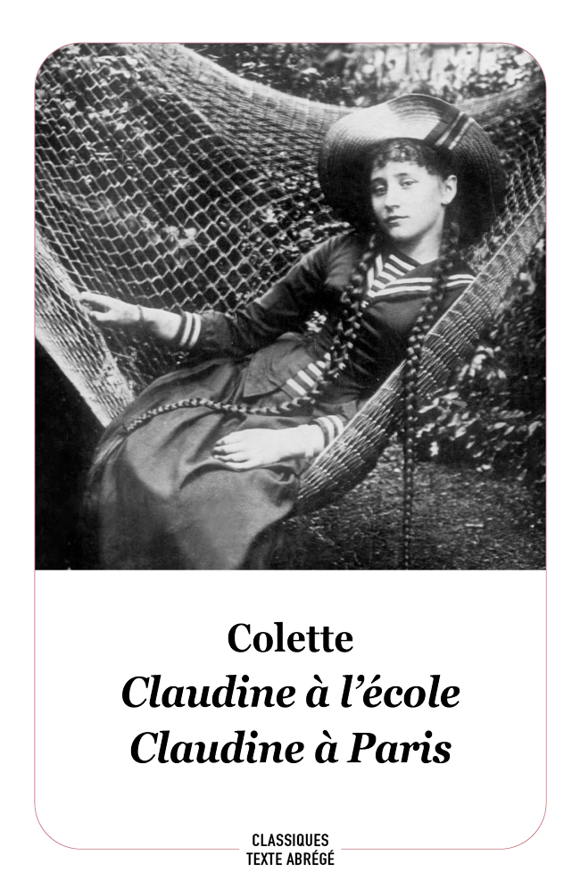 Claudine à l'école et Claudine à Paris -  Colette